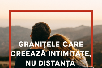 Ghid complet pentru stabilirea granițelor sănătoase în relații
