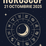 Horoscop 21 octombrie 2025: Luna Nouă aduce începuturi, emoțiile se intensifică sub influența Scorpionului