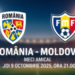 România – Moldova Meci Amical joi 9 Octombrie 2025, ora 21.00